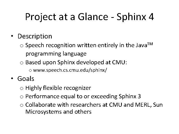 Project at a Glance - Sphinx 4 • Description o Speech recognition written entirely