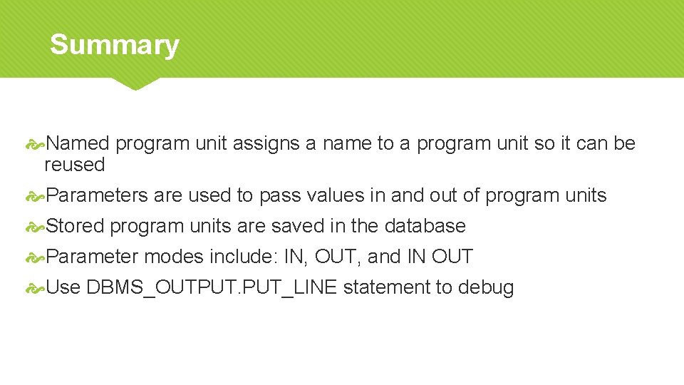 Summary Named program unit assigns a name to a program unit so it can