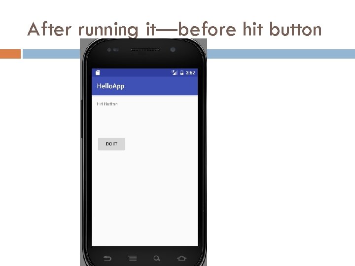 After running it—before hit button 