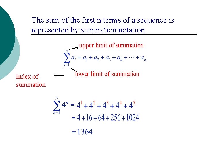 The sum of the first n terms of a sequence is represented by summation