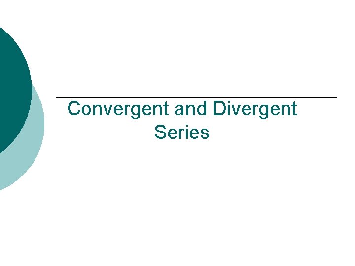 Convergent and Divergent Series 