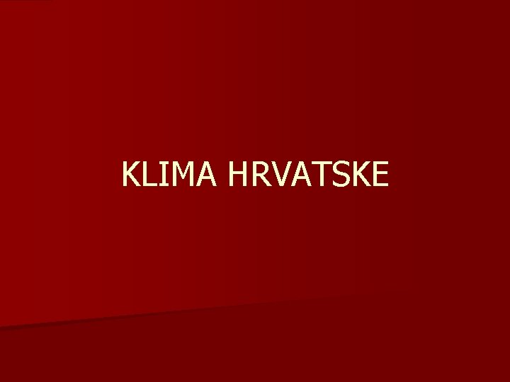 KLIMA HRVATSKE 