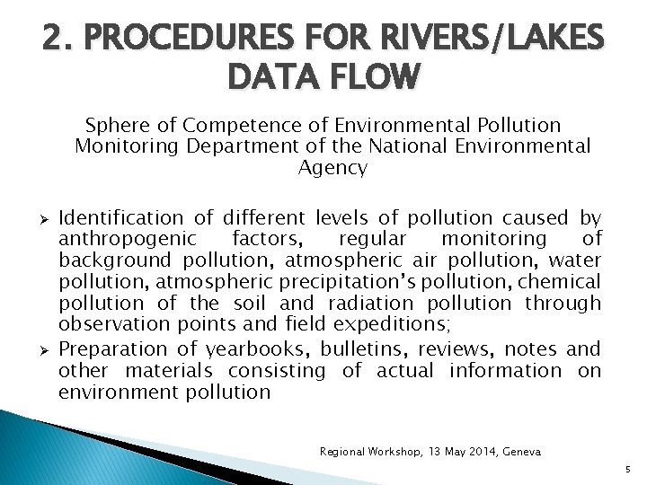 2. PROCEDURES FOR RIVERS/LAKES DATA FLOW Sphere of Competence of Environmental Pollution Monitoring Department 2. PROCEDURES FOR RIVERS/LAKES DATA FLOW Sphere of Competence of Environmental Pollution Monitoring Department