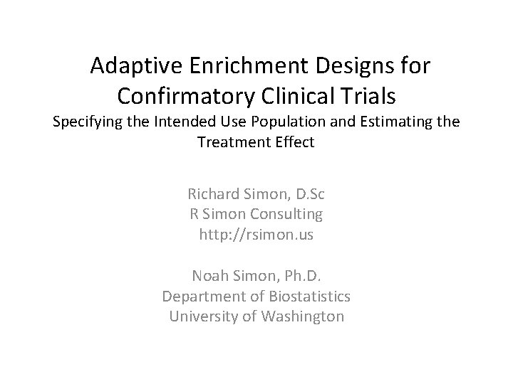 Adaptive Enrichment Designs for Confirmatory Clinical Trials Specifying the Intended Use Population and
