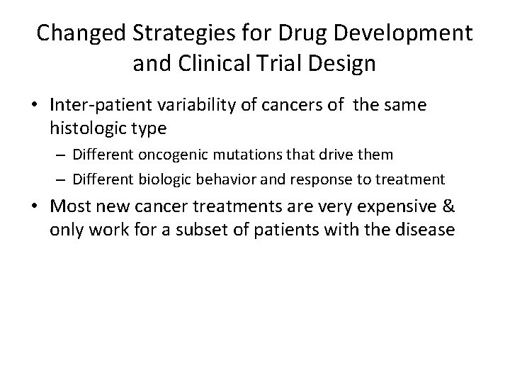 Changed Strategies for Drug Development and Clinical Trial Design • Inter-patient variability of cancers