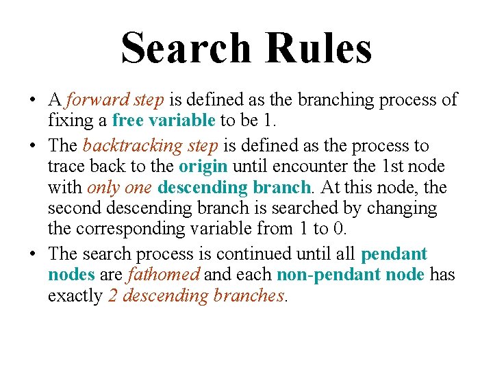Search Rules • A forward step is defined as the branching process of fixing