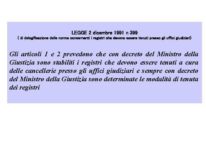 LEGGE 2 dicembre 1991 n 399 ( di delegificazione delle norme concernenti i registri