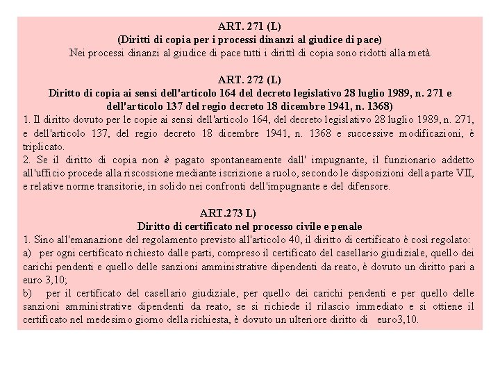 ART. 271 (L) (Diritti di copia per i processi dinanzi al giudice di pace)