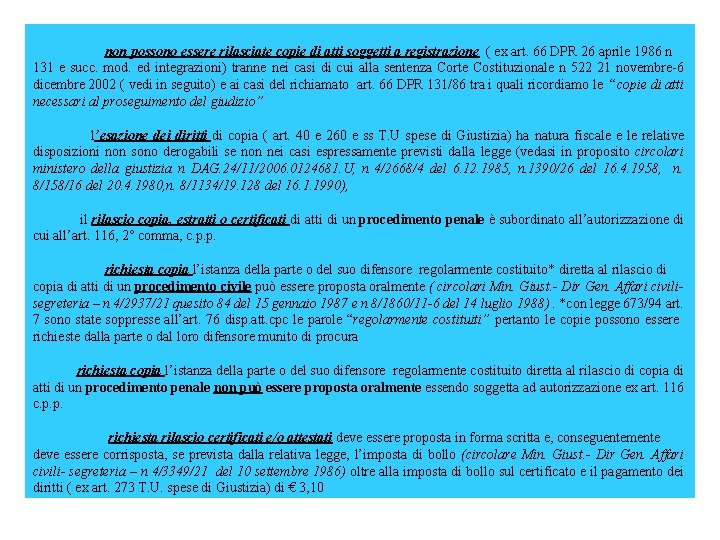 non possono essere rilasciate copie di atti soggetti a registrazione ( ex art. non possono essere rilasciate copie di atti soggetti a registrazione ( ex art.