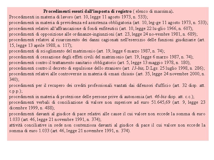Procedimenti esenti dall'imposta di registro ( elenco di massima). Procedimenti in materia di lavoro Procedimenti esenti dall'imposta di registro ( elenco di massima). Procedimenti in materia di lavoro