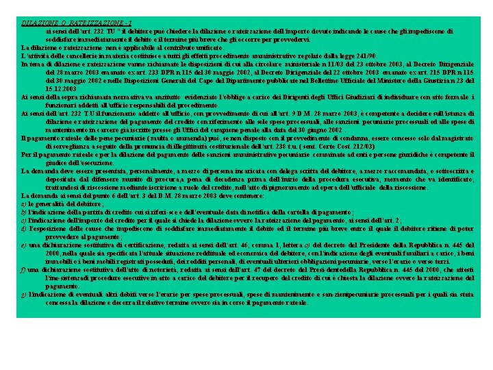 DILAZIONE O RATEIZZAZIONE 1 ai sensi dell’art. 232 TU “ il debitore può chiedere