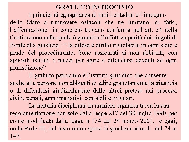 GRATUITO PATROCINIO I principi di eguaglianza di tutti i cittadini e l’impegno dello Stato