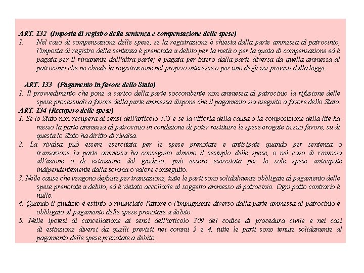 ART. 132 (Imposta di registro della sentenza e compensazione delle spese) 1. Nel caso ART. 132 (Imposta di registro della sentenza e compensazione delle spese) 1. Nel caso