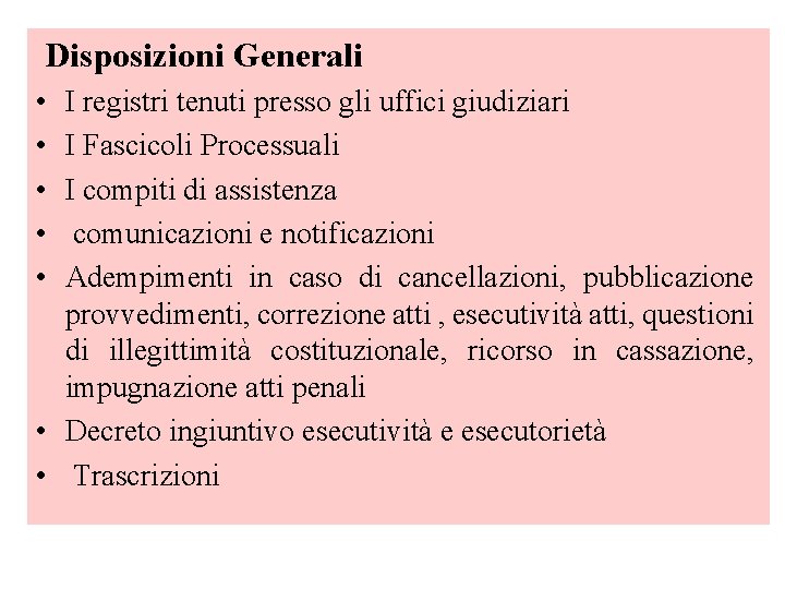 Disposizioni Generali • • • I registri tenuti presso gli uffici giudiziari I Disposizioni Generali • • • I registri tenuti presso gli uffici giudiziari I