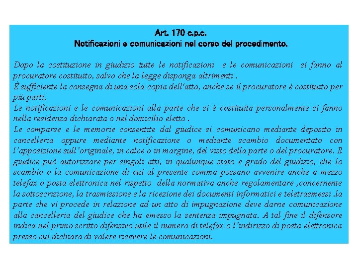  Art. 170 c. p. c. Notificazioni e comunicazioni nel corso del procedimento. Dopo