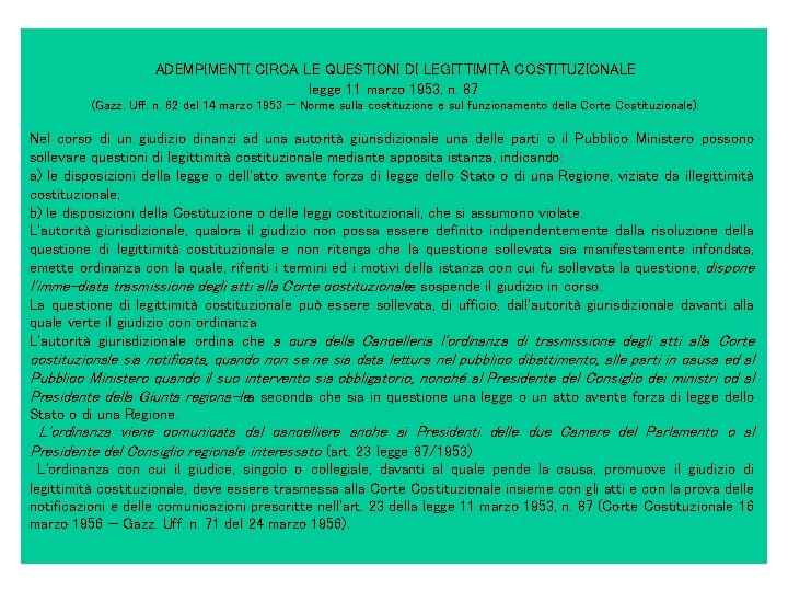 ADEMPIMENTI CIRCA LE QUESTIONI DI LEGITTIMITÀ COSTITUZIONALE legge 11 marzo 1953, n. 87 ADEMPIMENTI CIRCA LE QUESTIONI DI LEGITTIMITÀ COSTITUZIONALE legge 11 marzo 1953, n. 87