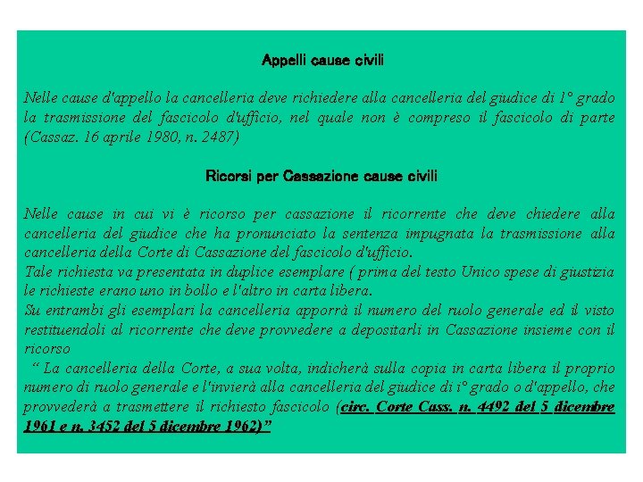 Appelli cause civili Nelle cause d'appello la cancelleria deve richiedere alla cancelleria del Appelli cause civili Nelle cause d'appello la cancelleria deve richiedere alla cancelleria del