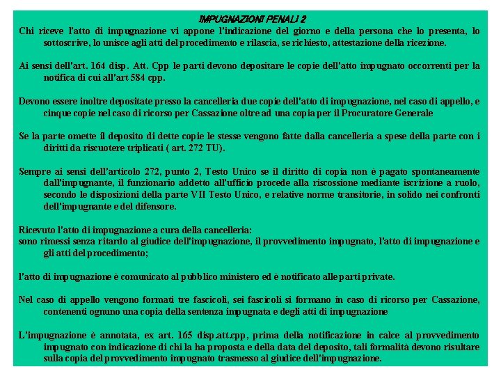  IMPUGNAZIONI PENALI 2 Chi riceve l'atto di impugnazione vi appone l'indicazione del giorno