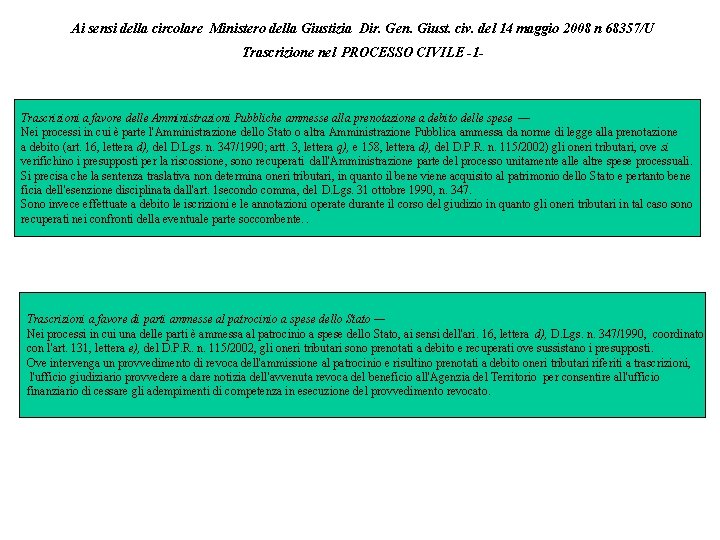 Ai sensi della circolare Ministero della Giustizia Dir. Gen. Giust. civ. del 14 maggio Ai sensi della circolare Ministero della Giustizia Dir. Gen. Giust. civ. del 14 maggio