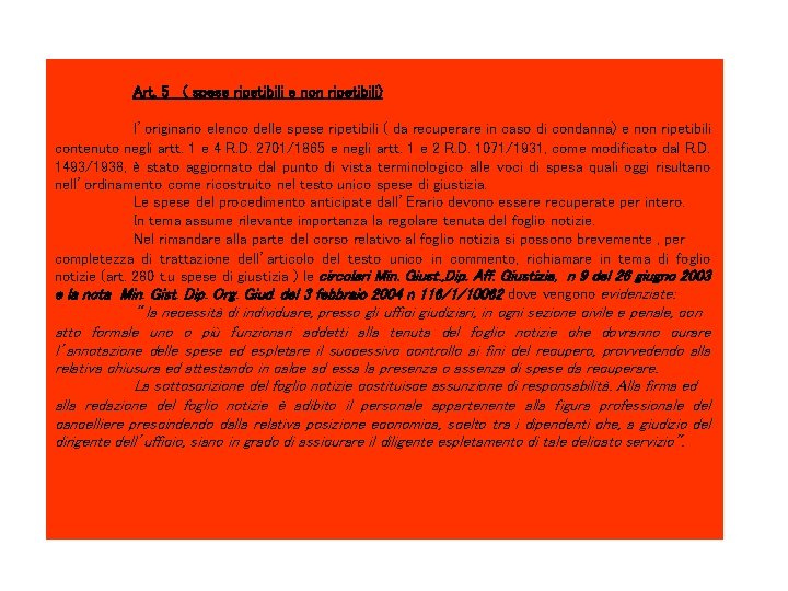 Art. 5 ( spese ripetibili e non ripetibili) l’originario elenco delle spese ripetibili ( Art. 5 ( spese ripetibili e non ripetibili) l’originario elenco delle spese ripetibili (