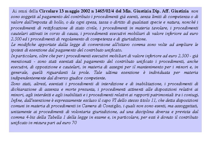 Ai sensi della Circolare 13 maggio 2002 n 1465/02/4 del Min. Giustizia Dip. Aff. Ai sensi della Circolare 13 maggio 2002 n 1465/02/4 del Min. Giustizia Dip. Aff.