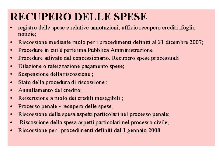 RECUPERO DELLE SPESE • registro delle spese e relative annotazioni; ufficio recupero crediti ;