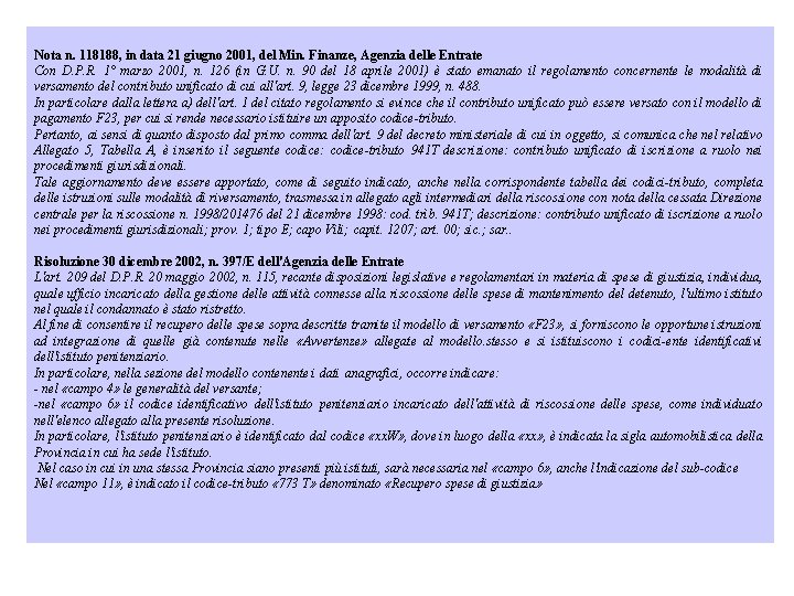  Nota n. 118188, in data 21 giugno 2001, del Min. Finanze, Agenzia delle