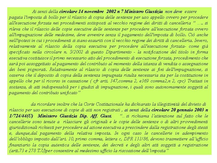 Ai sensi della circolare 14 novembre 2002 n 7 Ministero Giustizia non deve essere