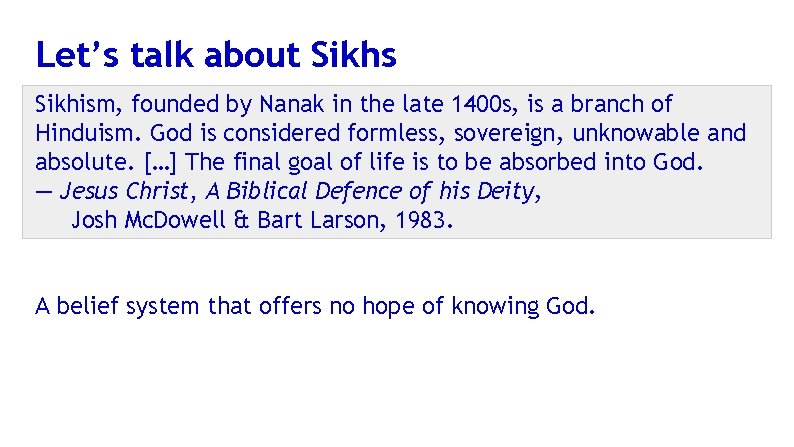 Let’s talk about Sikhs Sikhism, founded by Nanak in the late 1400 s, is