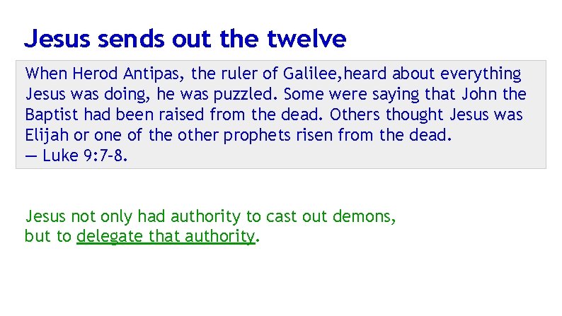 Jesus sends out the twelve When Herod Antipas, the ruler of Galilee, heard about