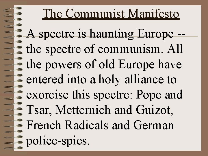 The Communist Manifesto A spectre is haunting Europe -the spectre of communism. All the