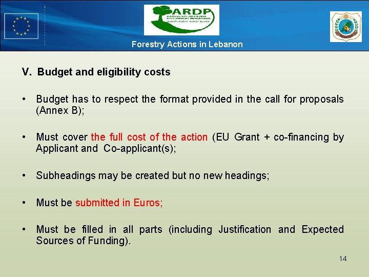 Forestry Actions in Lebanon V. Budget and eligibility costs • Budget has to respect