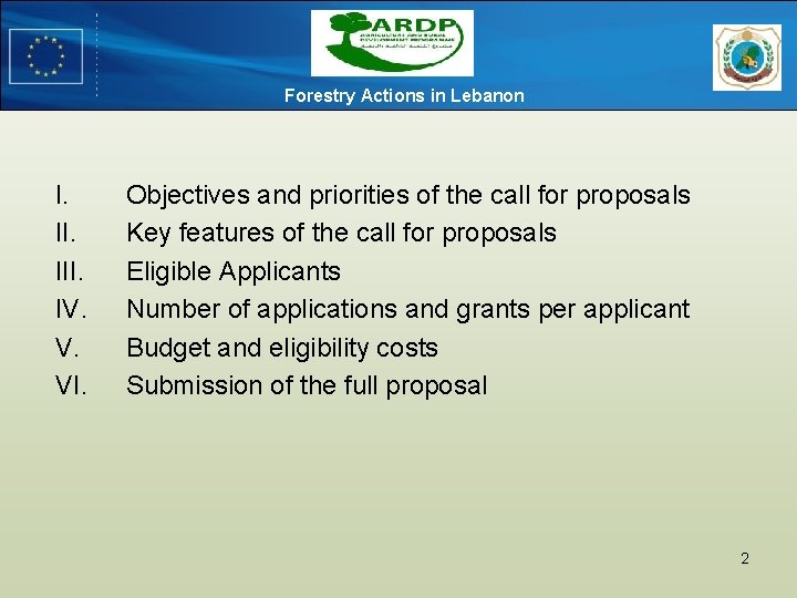 Forestry Actions in Lebanon I. III. IV. V. VI. Objectives and priorities of the