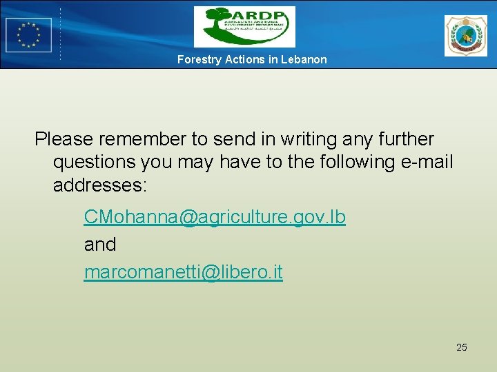 Forestry Actions in Lebanon Please remember to send in writing any further questions you