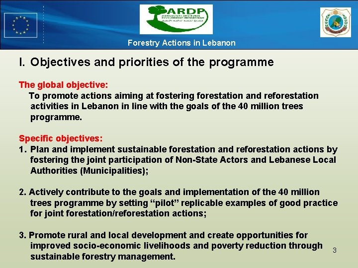 Forestry Actions in Lebanon I. Objectives and priorities of the programme The global objective: