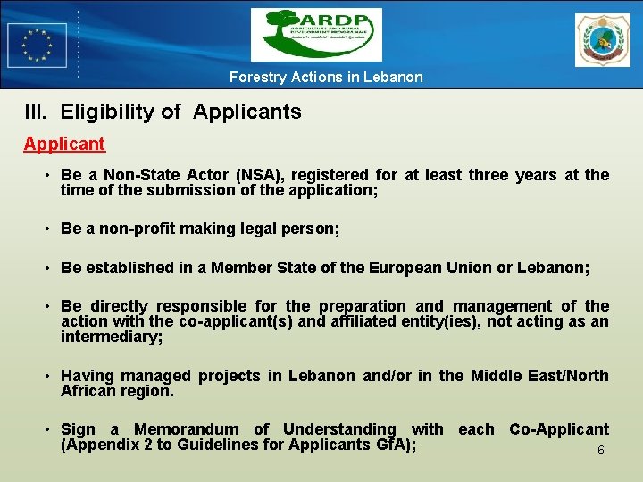 Forestry Actions in Lebanon III. Eligibility of Applicants Applicant • Be a Non-State Actor