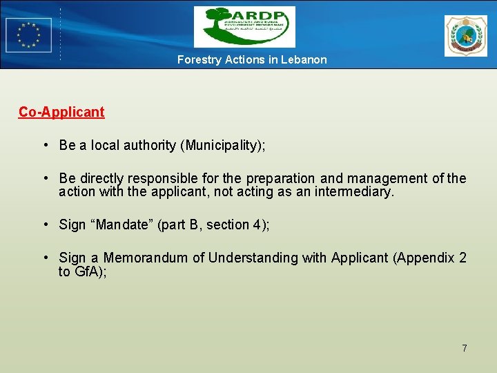 Forestry Actions in Lebanon Co-Applicant • Be a local authority (Municipality); • Be directly