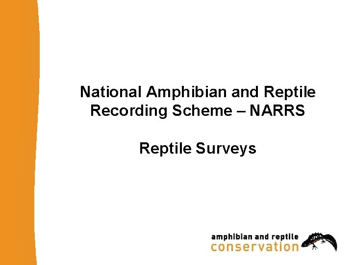 National Amphibian and Reptile Recording Scheme – NARRS Reptile Surveys 