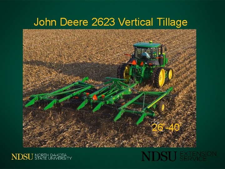 John Deere 2623 Vertical Tillage 26’-40’ 