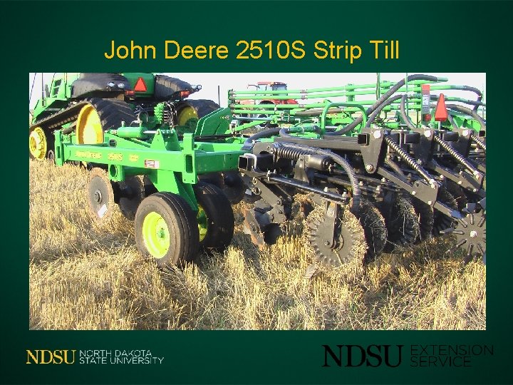 John Deere 2510 S Strip Till 26’-40’ 