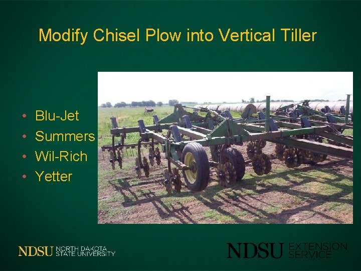 Modify Chisel Plow into Vertical Tiller • • Blu-Jet Summers Wil-Rich Yetter http: //www.