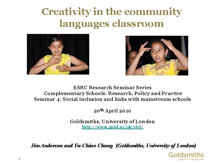 Creativity in the community languages classroom ESRC Research Seminar Series Complementary Schools: Research, Policy