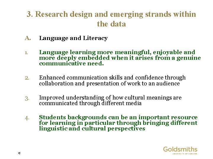 3. Research design and emerging strands within the data 15 A. Language and Literacy