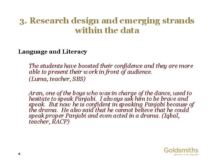 3. Research design and emerging strands within the data Language and Literacy The students