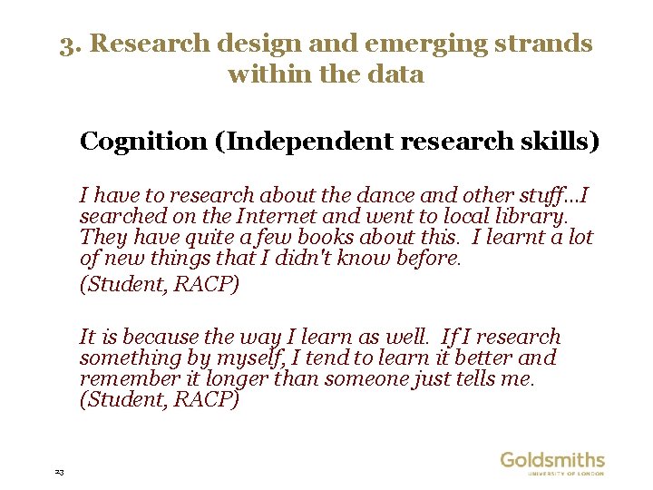 3. Research design and emerging strands within the data Cognition (Independent research skills) I