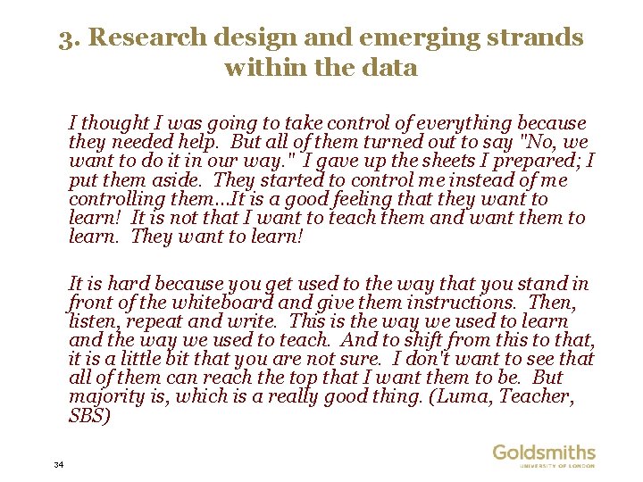 3. Research design and emerging strands within the data I thought I was going