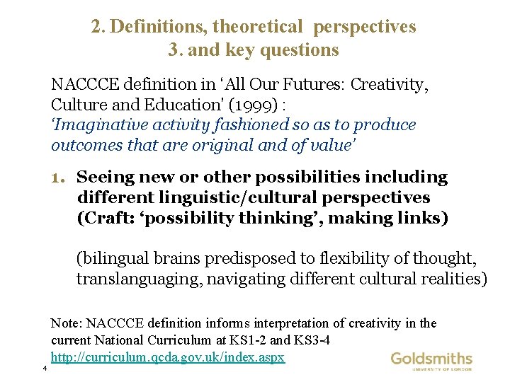 2. Definitions, theoretical perspectives 3. and key questions NACCCE definition in ‘All Our Futures: