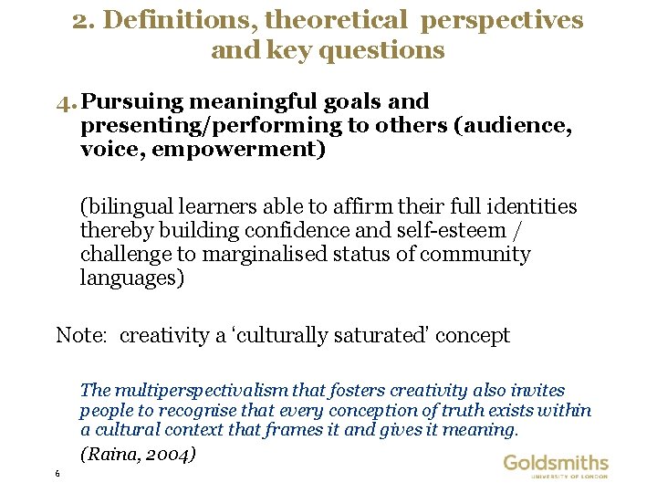 2. Definitions, theoretical perspectives and key questions 4. Pursuing meaningful goals and presenting/performing to