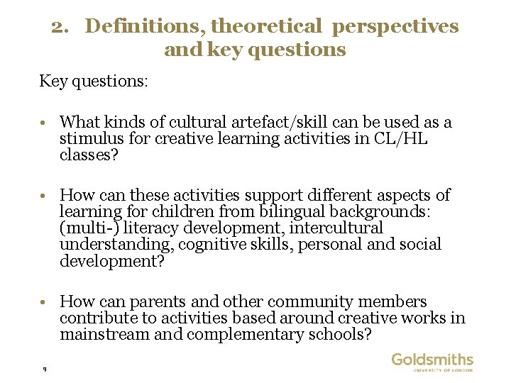 2. Definitions, theoretical perspectives and key questions Key questions: • What kinds of cultural