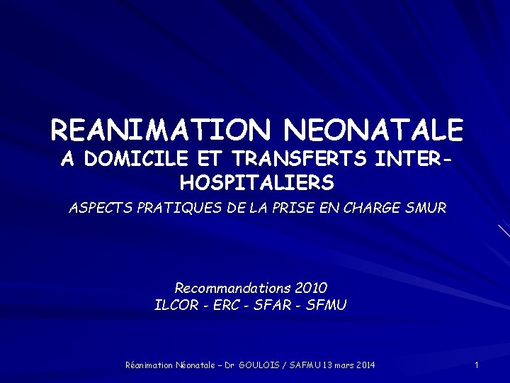 REANIMATION NEONATALE A DOMICILE ET TRANSFERTS INTERHOSPITALIERS ASPECTS PRATIQUES DE LA PRISE EN CHARGE